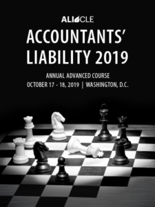 ALI CLE | Accountants' Liability 2019: Strategies for the Profession in an Era of Heightened Enforcement | October 17 - 18 2019 | Washington, D.C.