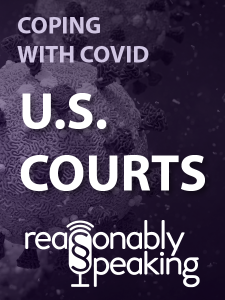 ALI Podcast series - Coping with COVID - presents - U.S. Courts