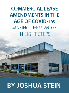 Commercial Lease Amendments in the Age of COVID-19: Making Them Work in Eight Steps - By Joshua Stein - hosted by ALI CLE
