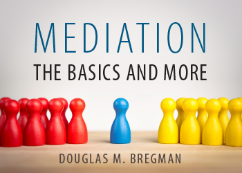 MEDIATION—THE BASICS AND MORE