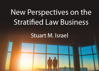 NEW PERSPECTIVES ON THE STRATIFIED LAW BUSINESS