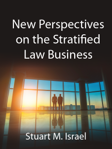 New Perspectives on the Stratified Law Business - by Stuart M. Israel