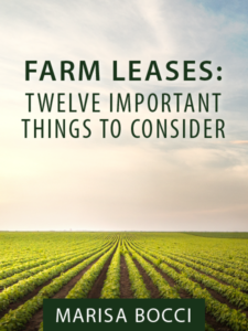 Farm Leases: Twelve Important Things to Consider - by Marisa Bocci - Presented by ALI CLE