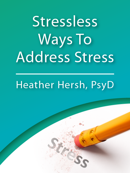 Stressless Ways To Address Stress - By Heather Hersh, PsyD - Presented by ALI CLE