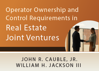 OPERATOR OWNERSHIP AND CONTROL REQUIREMENTS IN REAL ESTATE JOINT VENTURES