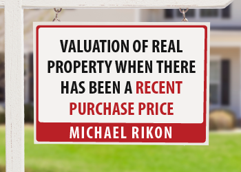 VALUATION OF REAL PROPERTY WHEN THERE HAS BEEN A RECENT PURCHASE PRICE