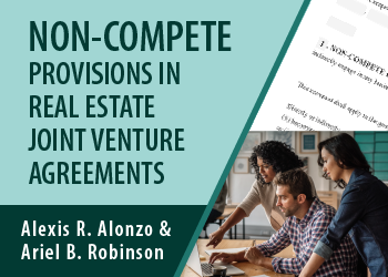 NON-COMPETE PROVISIONS IN REAL ESTATE JOINT VENTURE AGREEMENTS
