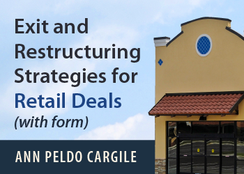 EXIT AND RESTRUCTURING STRATEGIES FOR RETAIL DEALS (WITH FORM)