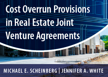 COST OVERRUN PROVISIONS IN REAL ESTATE JOINT VENTURE AGREEMENTS
