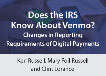 DOES THE IRS KNOW ABOUT VENMO? CHANGES IN REPORTING REQUIREMENTS OF DIGITAL PAYMENTS