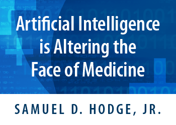 ARTIFICIAL INTELLIGENCE IS ALTERING THE FACE OF MEDICINE