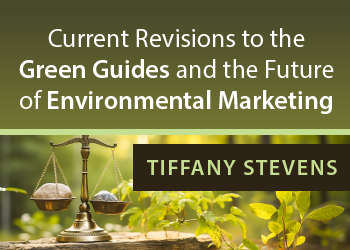 CURRENT REVISIONS TO THE GREEN GUIDES AND THE FUTURE OF ENVIRONMENTAL MARKETING