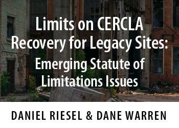 LIMITS ON CERCLA RECOVERY FOR LEGACY SITES: EMERGING STATUTE OF LIMITATIONS ISSUES