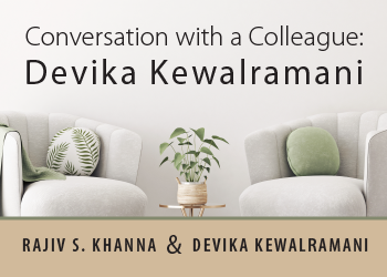 CONVERSATION WITH A COLLEAGUE: DEVIKA KEWALRAMANI