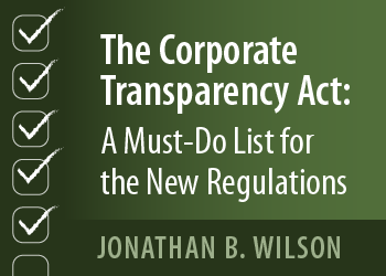THE CORPORATE TRANSPARENCY ACT: A MUST-DO LIST FOR THE NEW REGULATIONS