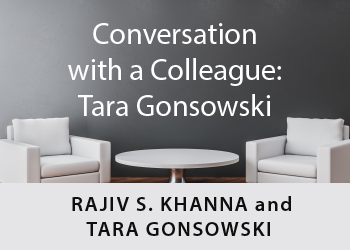 CONVERSATION WITH A COLLEAGUE: TARA GONSOWSKI