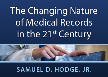 THE CHANGING NATURE OF MEDICAL RECORDS IN THE 21st CENTURY