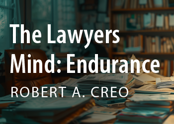 THE LAWYER’S MIND: ENDURANCE