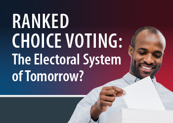 Ranked Choice Voting: The Electoral System of Tomorrow?