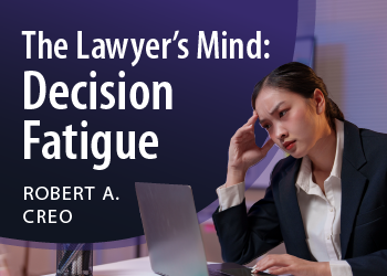 THE LAWYER’S MIND: DECISION FATIGUE