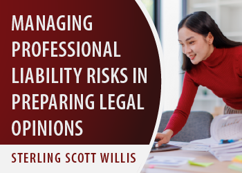 MANAGING PROFESSIONAL LIABILITY RISKS IN PREPARING LEGAL OPINIONS