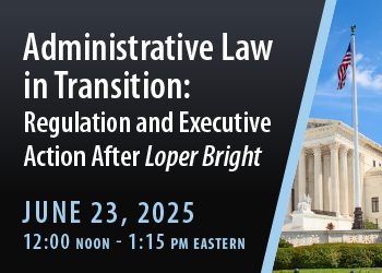 Administrative Law in Transition: Regulation and Executive Action After Loper Bright