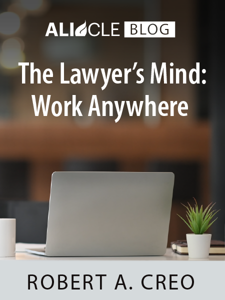 The Lawyer's Mind: Work Anywhere - Robert A Creo